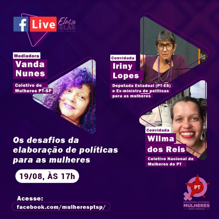 Live Elas Por Elas: Os desafios da elaboração de políticas públicas para as mulheres, com a @Iriny_13, @Wilma_Reis e mediação de Vanda Nunes @mulherespt @ptpaulista #LiveDoPT
