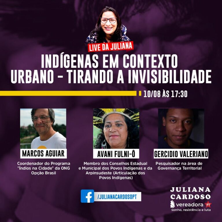 #LiveDoPT “Indígenas em contexto urbano – tirando a invisibilidade” com a vereadora Juliana Cardoso @julianapt, Marcos Aguiar, Avani Fulni-ô e Gercidio Valeriano