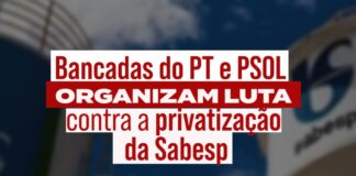 Bancadas de oposição organizam luta contra privatização da Sabesp na cidade de São Paulo Whatsapp Image 2024 04 02 At 6.22.03 Pm